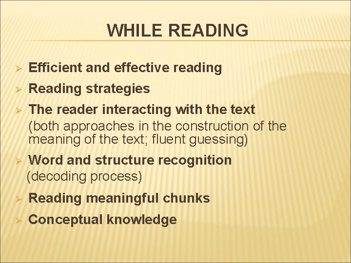 WHILE READING Ø Efficient and effective reading Ø Reading strategies Ø The reader interacting