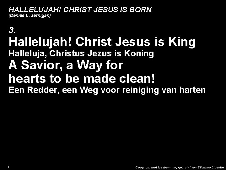 HALLELUJAH! CHRIST JESUS IS BORN (Dennis L. Jernigan) 3. Hallelujah! Christ Jesus is King