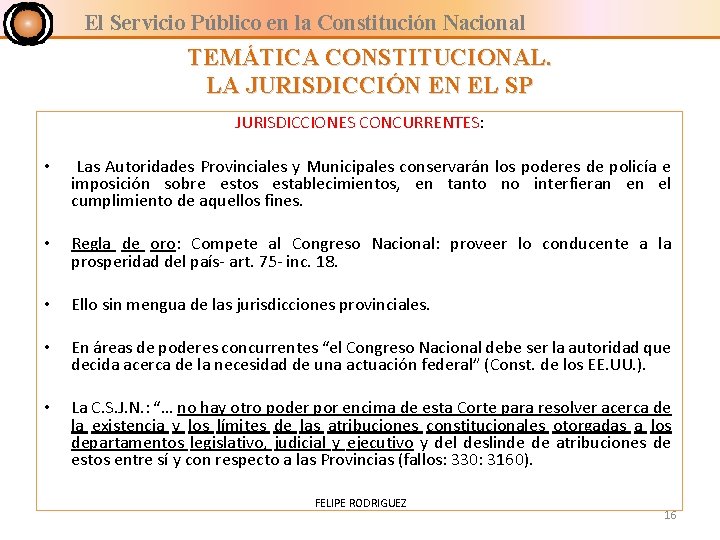 El Servicio Público en la Constitución Nacional TEMÁTICA CONSTITUCIONAL. LA JURISDICCIÓN EN EL SP