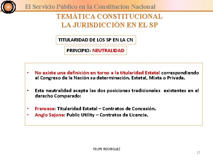 El Servicio Público en la Constitución Nacional TEMÁTICA CONSTITUCIONAL LA JURISDICCIÓN EN EL SP