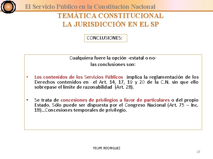 El Servicio Público en la Constitución Nacional TEMÁTICA CONSTITUCIONAL LA JURISDICCIÓN EN EL SP