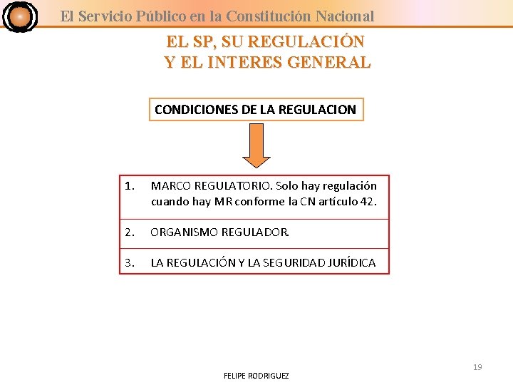 El Servicio Público en la Constitución Nacional EL SP, SU REGULACIÓN Y EL INTERES