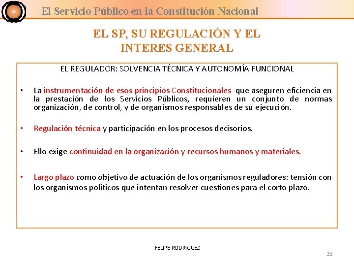 El Servicio Público en la Constitución Nacional EL SP, SU REGULACIÓN Y EL INTERES