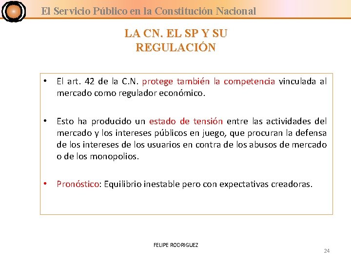 El Servicio Público en la Constitución Nacional LA CN. EL SP Y SU REGULACIÓN