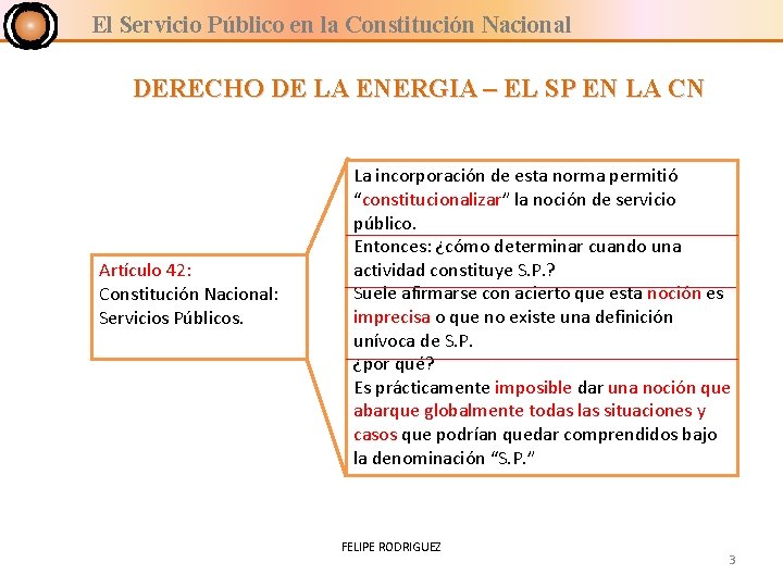 El Servicio Público en la Constitución Nacional DERECHO DE LA ENERGIA – EL SP