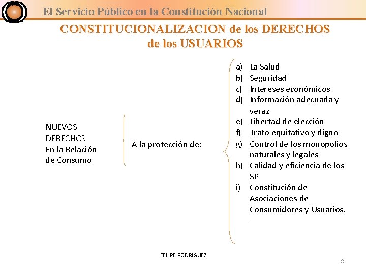 El Servicio Público en la Constitución Nacional CONSTITUCIONALIZACION de los DERECHOS de los USUARIOS