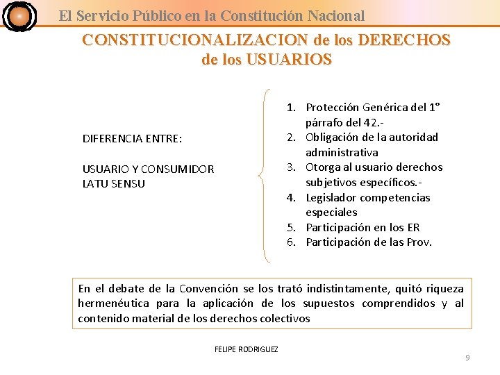 El Servicio Público en la Constitución Nacional CONSTITUCIONALIZACION de los DERECHOS de los USUARIOS