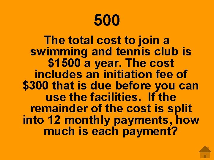 500 The total cost to join a swimming and tennis club is $1500 a