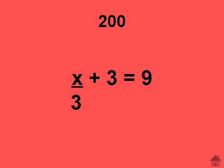 200 x+3=9 3 