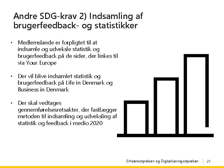 Andre SDG-krav 2) Indsamling af brugerfeedback- og statistikker • Medlemslande er forpligtet til at