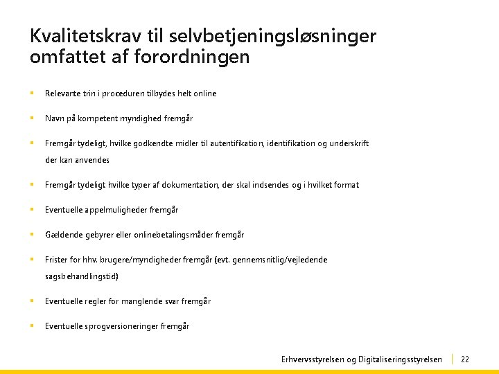 Kvalitetskrav til selvbetjeningsløsninger omfattet af forordningen § Relevante trin i proceduren tilbydes helt online