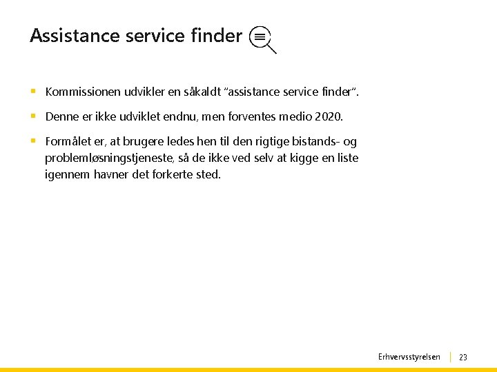 Assistance service finder § Kommissionen udvikler en såkaldt ”assistance service finder”. § Denne er