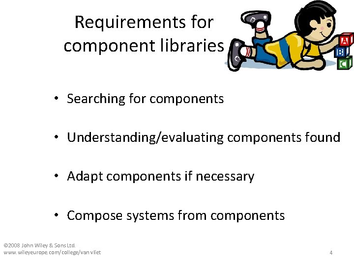 Requirements for component libraries • Searching for components • Understanding/evaluating components found • Adapt