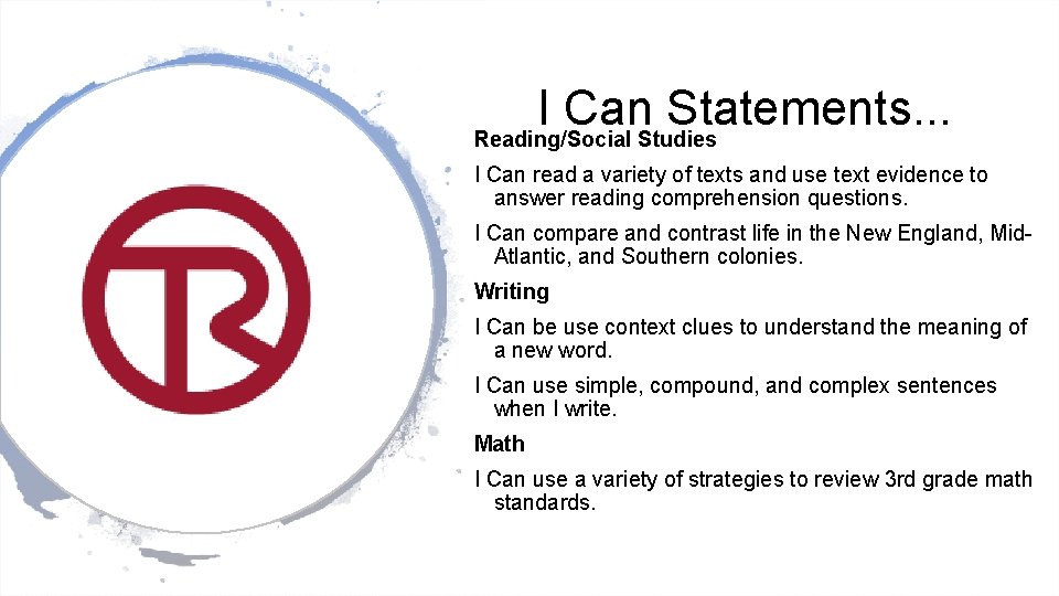 I Can Statements. . . Reading/Social Studies I Can read a variety of texts