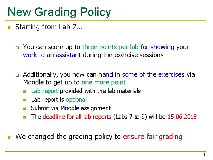 New Grading Policy n Starting from Lab 7. . . q q You can