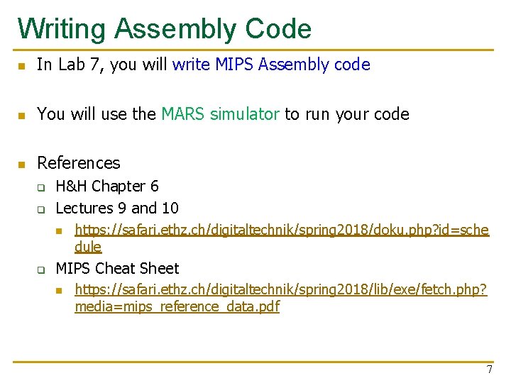 Writing Assembly Code n In Lab 7, you will write MIPS Assembly code n