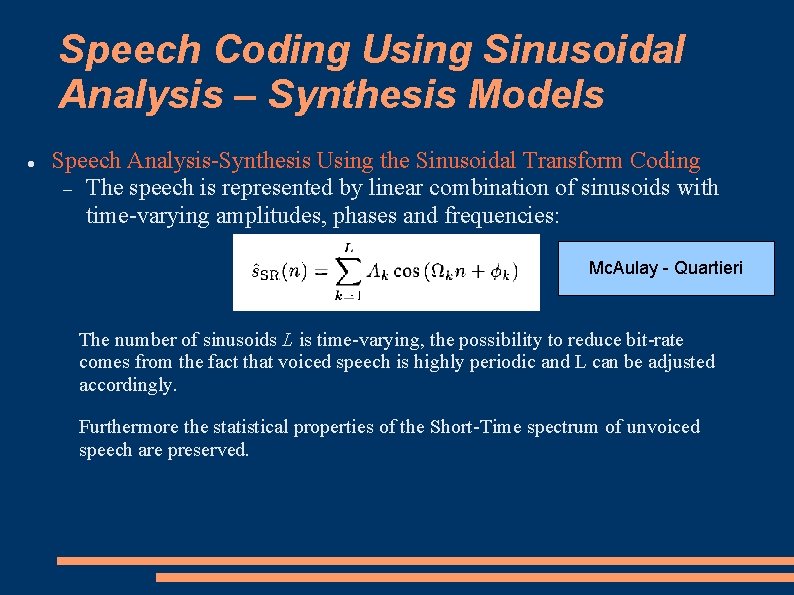 Speech Coding Using Sinusoidal Analysis – Synthesis Models Speech Analysis-Synthesis Using the Sinusoidal Transform