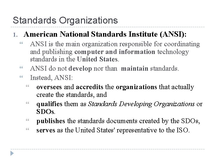 Standards Organizations American National Standards Institute (ANSI): 1. ANSI is the main organization responsible