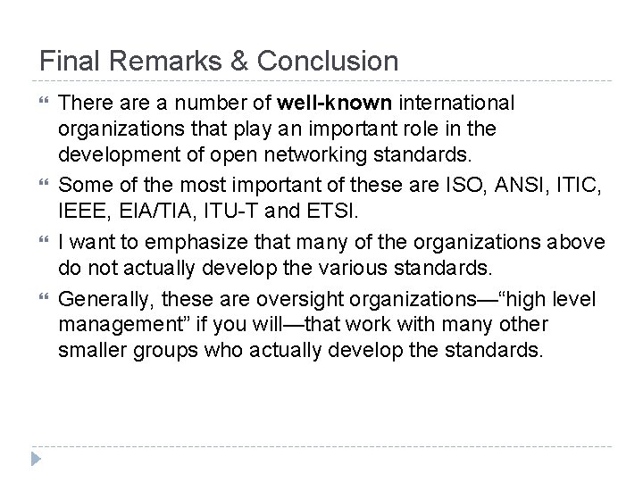 Final Remarks & Conclusion There a number of well-known international organizations that play an