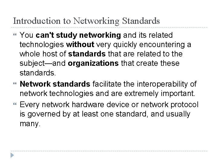 Introduction to Networking Standards You can't study networking and its related technologies without very