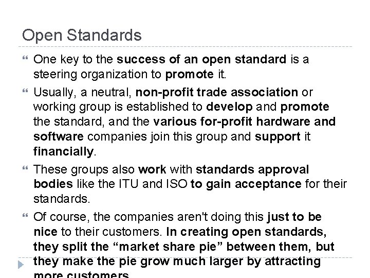Open Standards One key to the success of an open standard is a steering