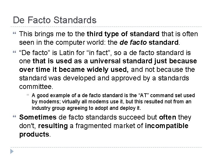 De Facto Standards This brings me to the third type of standard that is