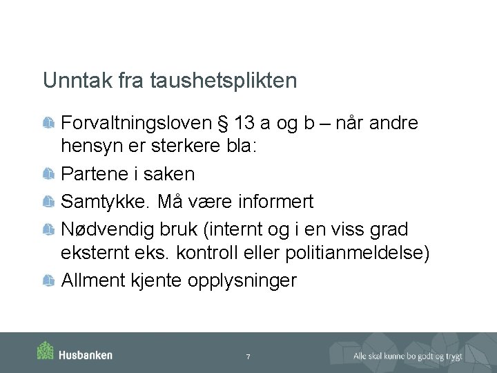 Unntak fra taushetsplikten Forvaltningsloven § 13 a og b – når andre hensyn er