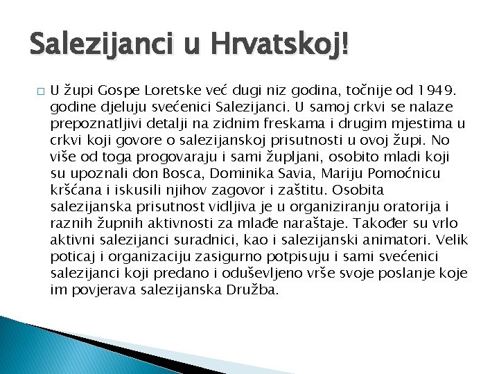 Salezijanci u Hrvatskoj! � U župi Gospe Loretske već dugi niz godina, točnije od