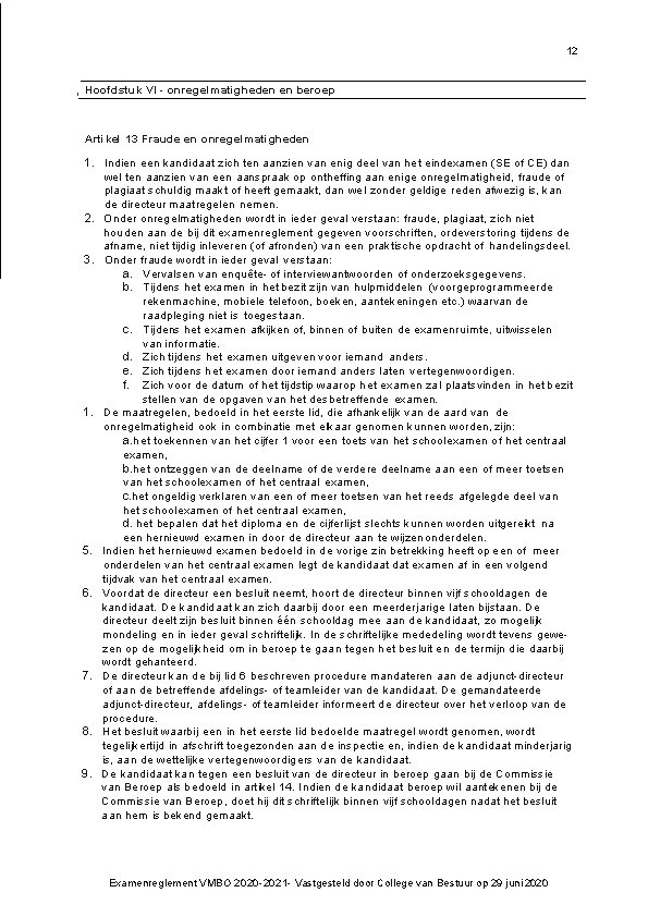 12 J Hoofdstuk VI onregelmatigheden en beroep Artikel 13 Fraude en onregelmatigheden 1. Indien 12 J Hoofdstuk VI onregelmatigheden en beroep Artikel 13 Fraude en onregelmatigheden 1. Indien