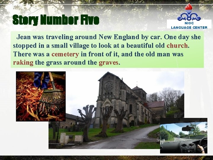 Story Number Five NIOC LANGUAGE CENTER Jean was traveling around New England by car.