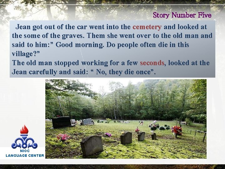 Story Number Five Jean got out of the car went into the cemetery and