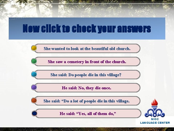 Now click to check your answers She wanted to look at the beautiful old