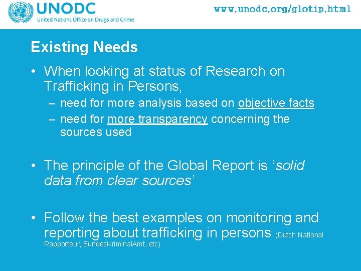 Existing Needs • When looking at status of Research on Trafficking in Persons, –