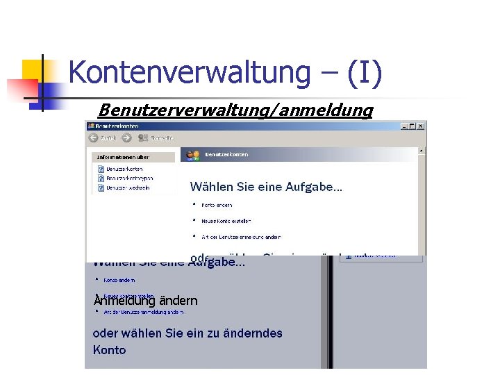 Kontenverwaltung – (I) Benutzerverwaltung/anmeldung Anmeldung ändern 