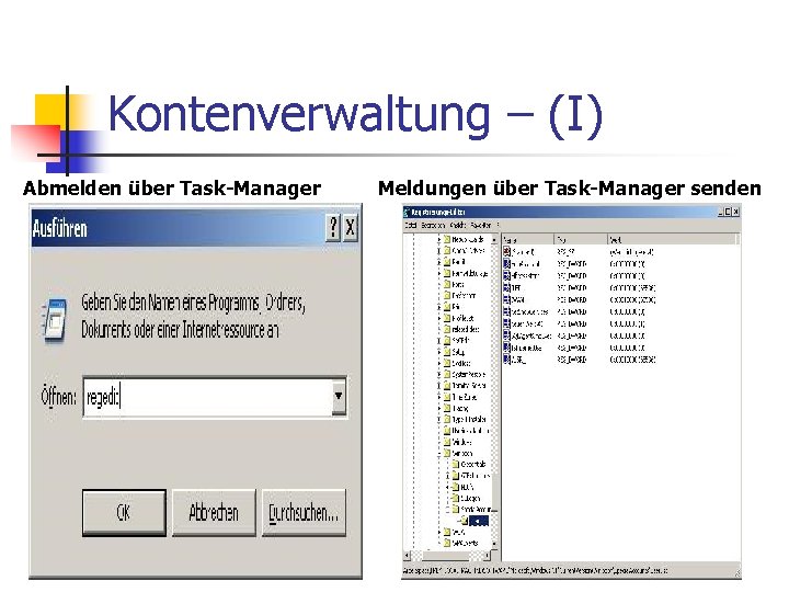 Kontenverwaltung – (I) Abmelden über Task-Manager Meldungen über Task-Manager senden 