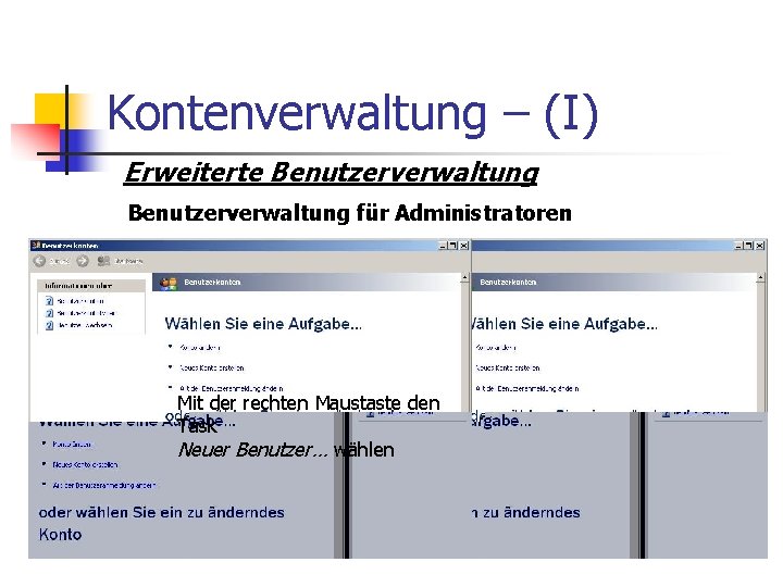 Kontenverwaltung – (I) Erweiterte Benutzerverwaltung für Administratoren Mit der rechten Maustaste den Task Neuer