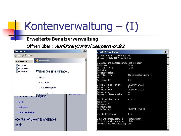 Kontenverwaltung – (I) Erweiterte Benutzerverwaltung Öffnen über : Ausführen/control userpasswords 2 