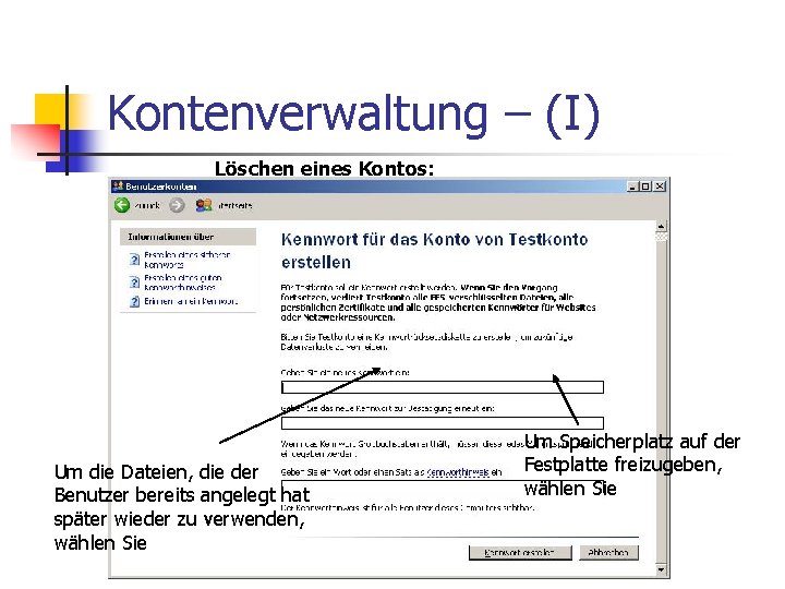 Kontenverwaltung – (I) Löschen eines Kontos: Um die Dateien, die der Benutzer bereits angelegt