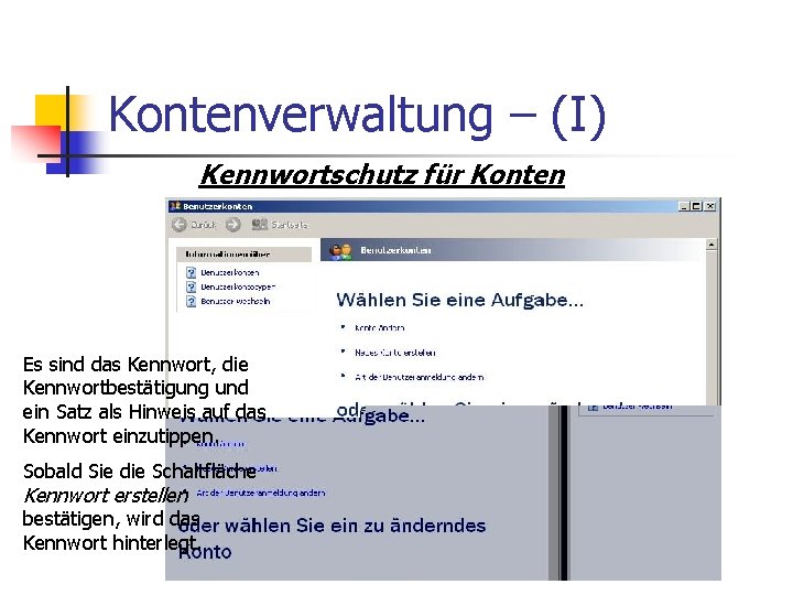 Kontenverwaltung – (I) Kennwortschutz für Konten Es sind das Kennwort, die Kennwortbestätigung und ein