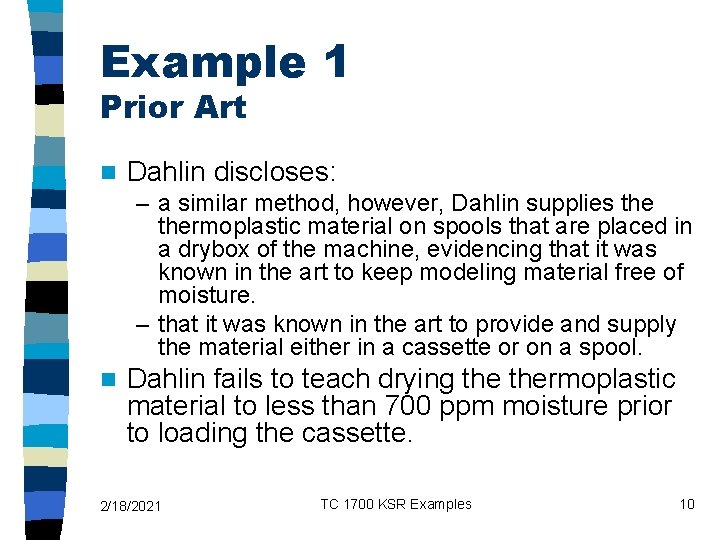 Example 1 Prior Art n Dahlin discloses: – a similar method, however, Dahlin supplies