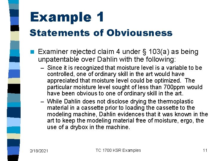 Example 1 Statements of Obviousness n Examiner rejected claim 4 under § 103(a) as