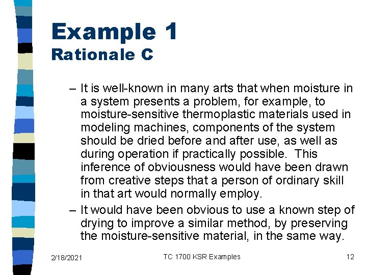 Example 1 Rationale C – It is well-known in many arts that when moisture