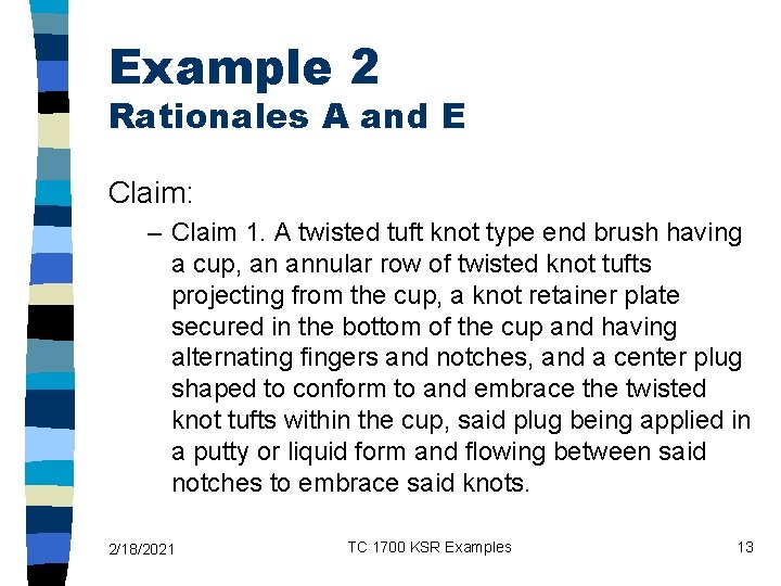 Example 2 Rationales A and E Claim: – Claim 1. A twisted tuft knot