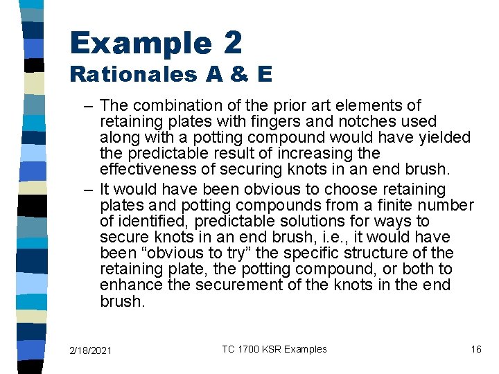 Example 2 Rationales A & E – The combination of the prior art elements