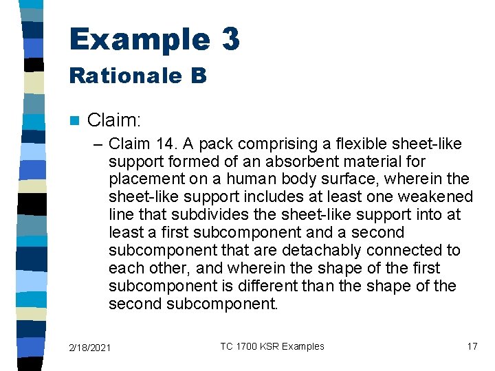 Example 3 Rationale B n Claim: – Claim 14. A pack comprising a flexible