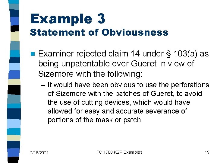 Example 3 Statement of Obviousness n Examiner rejected claim 14 under § 103(a) as
