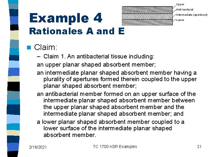 Upper Example 4 Anti-bacterial Intermediate (apertured) Lower Rationales A and E n Claim: –