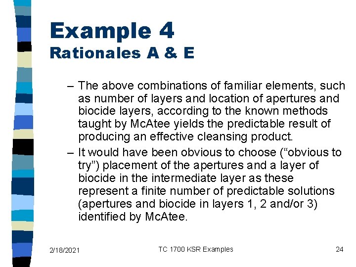 Example 4 Rationales A & E – The above combinations of familiar elements, such