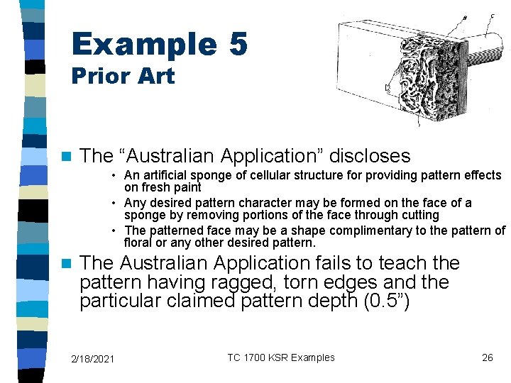 Example 5 Prior Art n The “Australian Application” discloses • An artificial sponge of