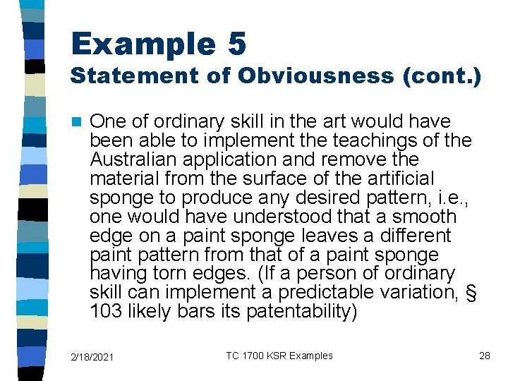 Example 5 Statement of Obviousness (cont. ) n One of ordinary skill in the